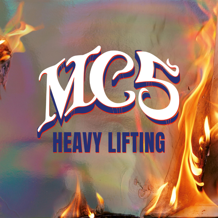 First New MC5 Album in 53 Years, 'Heavy Lifting,' Set for Release ...