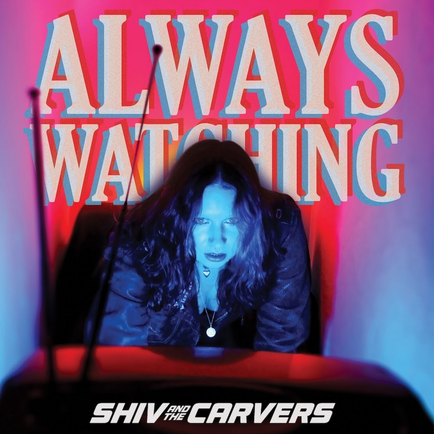 Shiv and the Carvers Announce Debut Album 'Always Watching'